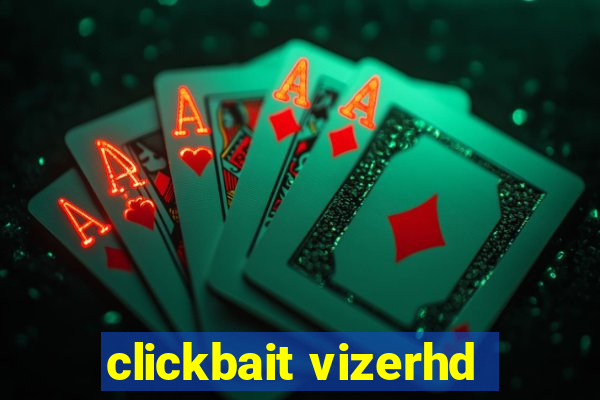 clickbait vizerhd